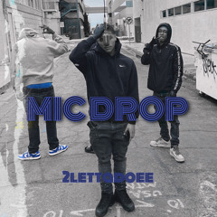 2lettadoee - MIC DROP