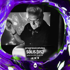 255 Guest Mix I Progressive Tales with Solis [US]