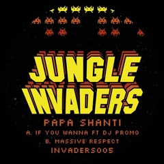Papa Shanti & DJ Promo - If You Wanna [Jungle Invaders]
