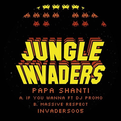 Papa Shanti & DJ Promo - If You Wanna [Jungle Invaders]