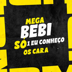 Eu Bebi Só 1 Eu Conheço os Cara