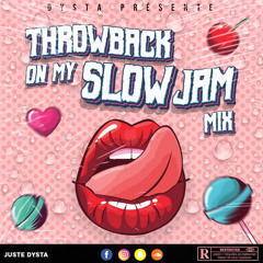 Juste Dysta_Throwback On My Slow Jam Mix