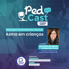 Ep.#117 | Asma em Crianças - Dra. Maria de Fátima Bazhuni Pombo Sant'Anna