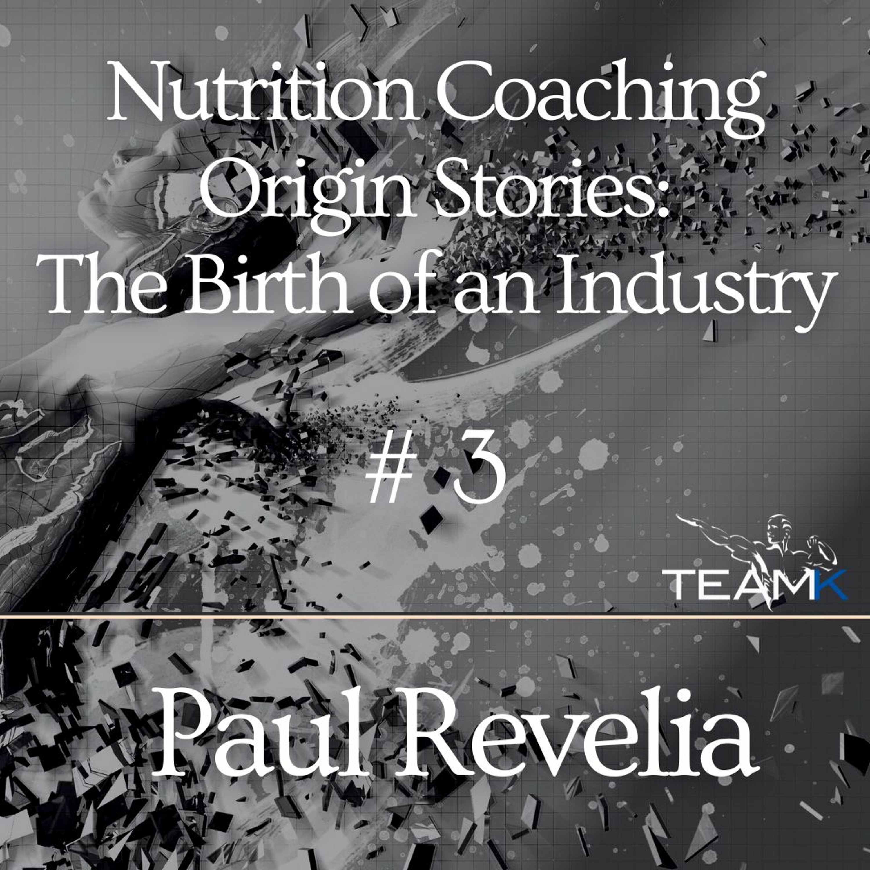 Nutrition Coaching Origin Stories: The Birth of an Industry #3 - Paul Revelia episode artwork