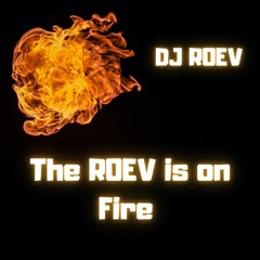 The Roev is on fire
