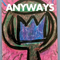 Anyways [Prod. TROY NōKA]