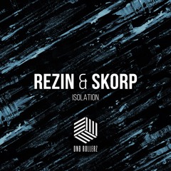 Rezin & Skorp - Isolation