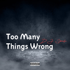 Too Many Things Wrong