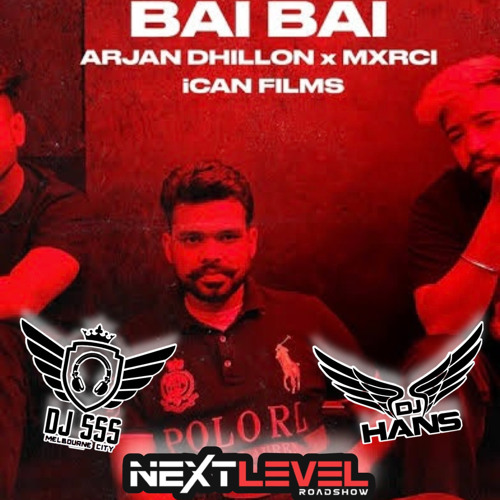 Bai Bai - Arjan Dhillon - Refix - DJ SSS x DJ HANS