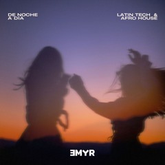 de noche a día | Live Mix by EMYR