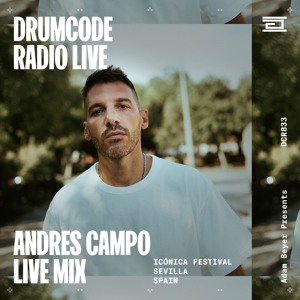 DCR833 – Drumcode Radio Live - Andres Campo live from Iconica Festival, Seville