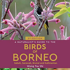 Access PDF 🖊️ A Naturalist's Guide to the Birds of Borneo (Naturalists' Guides) by