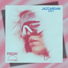 The Chainsmokers, Fridayy - Friday (Jazcardan Edit)