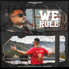 WE RULE : NOOR BUTTAR | A Trakkzz | West Side Studios | Latest Punjabi Songs 2020 | Punjabi