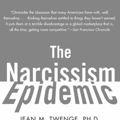 Kindle⚡online✔PDF The Narcissism Epidemic: Living in the Age of Entitlement