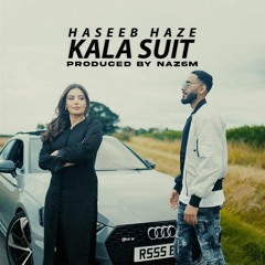 Kala Suit - Haseeb Haze (Prod. By Naz6m)