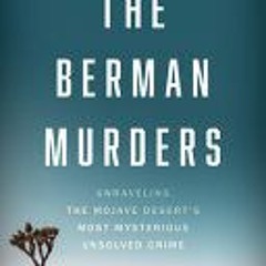 (Download) The Berman Murders: Unraveling the Mojave Desert's Most Mysterious Unsolved Crime - Doug
