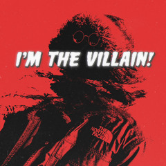 I'm the Villain!