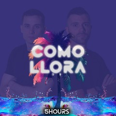 5HOURS - Como Llora (Extended Mix)