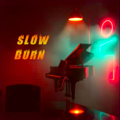 Slow Burn