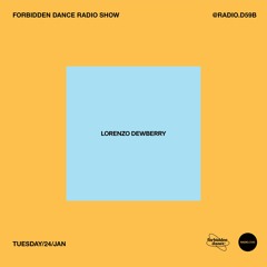 RADIO.D59B / FORBIDDEN DANCE w/ LORENZO DEWBERRY