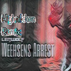 Leitwolf- WEeehsensArrest ||Highnikken Remix Preview||
