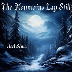 The Mountains Lay Still