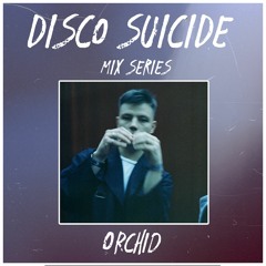 Disco Suicide Mix Series 032 - Orchid