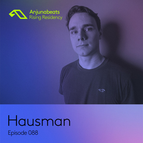 The Anjunabeats Rising Residency 088 with Hausman