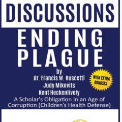 [DOWNLOAD] (PDF) Summary and Discussions of Ending Plague By Dr. Francis RuscettiDr. Judy M