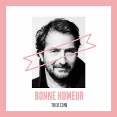 Théo Coni - BONNE HUMEUR x Edouard Baer