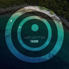Tauon "Just Let It Go" (Teaser - Out 08.03.2024)