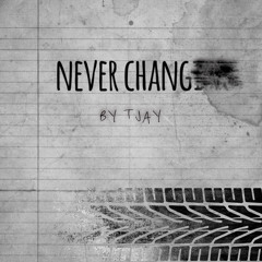 Tjay - Never Changing