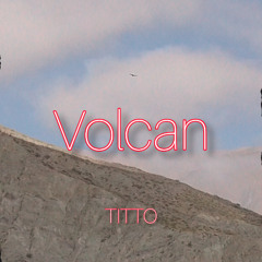 Volcan// TITTO