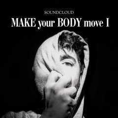 Make Your Body Move I