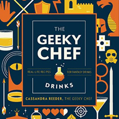 FREE KINDLE 💛 The Geeky Chef: Drinks by  Cassandra Reeder [KINDLE PDF EBOOK EPUB]