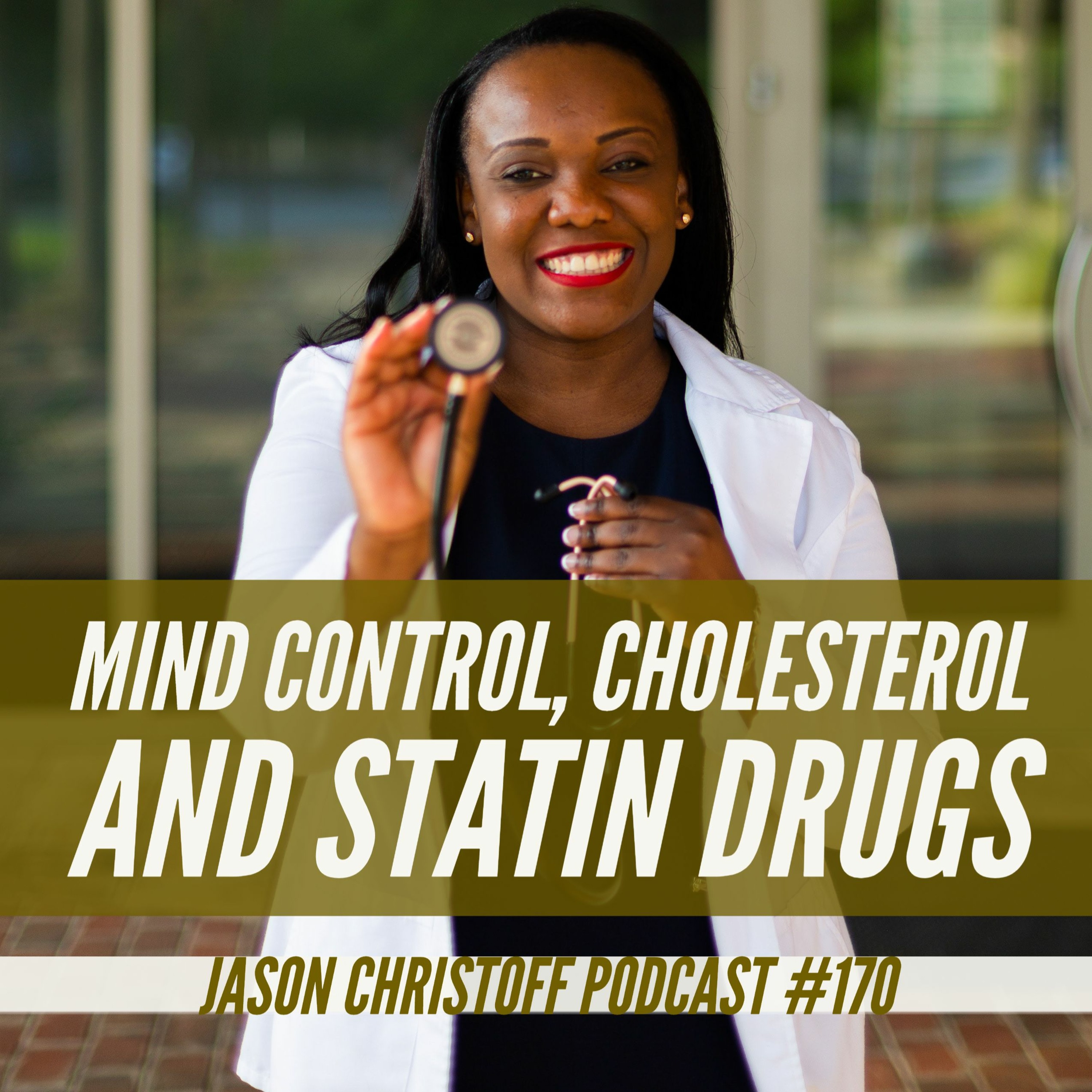 Podcast #170 - Jason Christoff - Mind Control, Cholesterol and Statin Drugs -