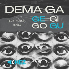 Dema ga ge gi go gu x Raw (ACHEZ TECH HOUSE EDIT)