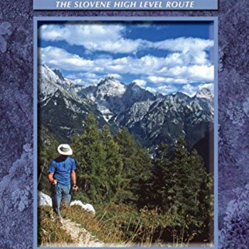 View EPUB 🗸 Trekking in Slovenia: The Slovene High Level Route (Cicerone Guides) by