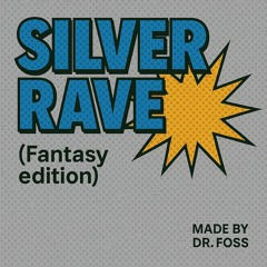 Silver Rave fantasy edition
