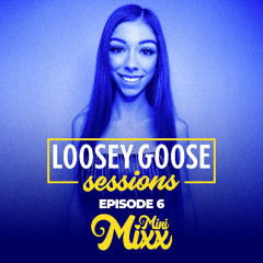 Loosey Goose Sessions - Episode 6