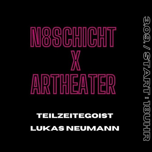 Lukas Neumann @ N8Schicht X Artheater, 03.09.2021