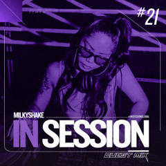 IN SESSION #21 - MILKYSHAKE GUEST MIX