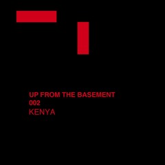 Up From The Basement 002 w/ Kenya