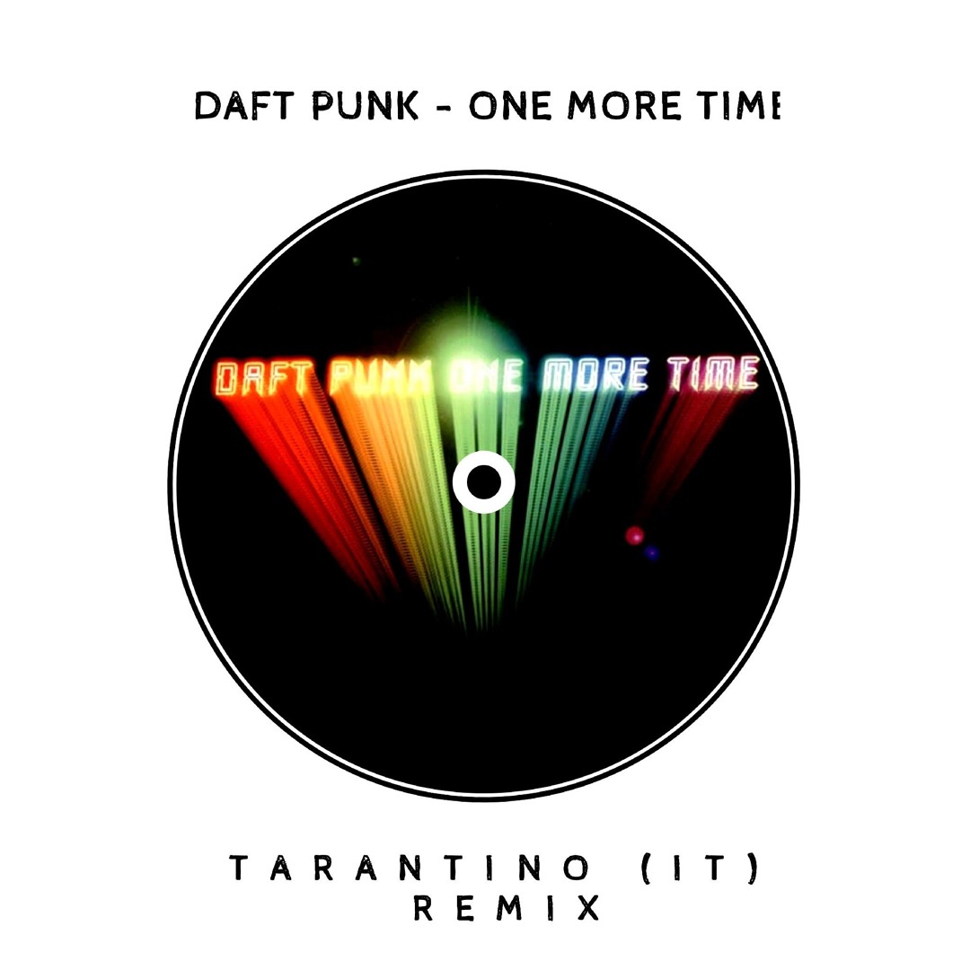 Stream Daft Punk - One More Time [TARANTINO (IT) AFRO HOUSE REMIX