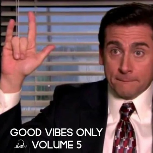 Good Vibes Only: Volume 5