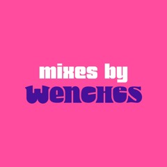 mixes by wenches