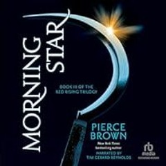 [Download] [Morning Star: Book III of the Red Rising Trilogy] [PDF - KINDLE - EPUB - MOBI]