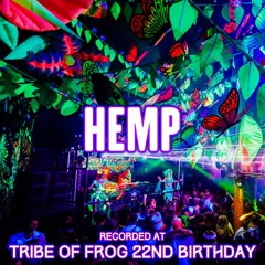 Hemp - Recorded at TRiBE of FRoG 22nd Birthday