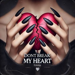 Don't Break My Heart - Emma (Prod K1)